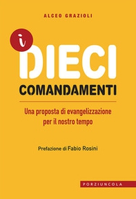 I dieci comandamenti. Una proposta di evangelizzazione per il nostro tempo - Librerie.coop
