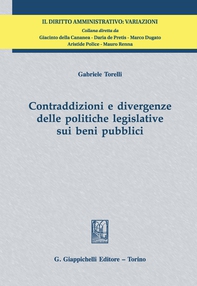 Contraddizioni e divergenze delle politiche legislative sui beni pubblici - Librerie.coop Contraddizioni e divergenze delle politiche legislative sui beni pubblici - Librerie.coop