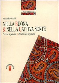 Nella buona e nella cattiva sorte. Perché separarsi, perché non separarsi - Librerie.coop Nella buona e nella cattiva sorte. Perché separarsi, perché non separarsi - Librerie.coop