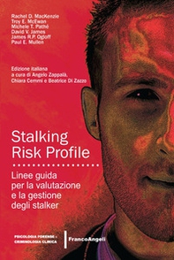 Stalking Risk Profile. Linee guida per la valutazione e la gestione degli stalker - Librerie.coop Stalking Risk Profile. Linee guida per la valutazione e la gestione degli stalker - Librerie.coop