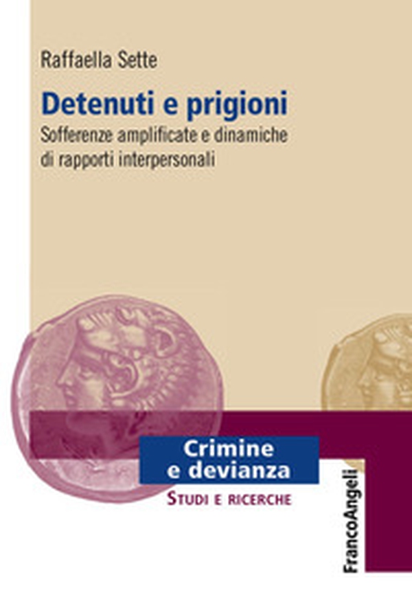 Detenuti e prigioni. Sofferenze amplificate e dinamiche di rapporti interpersonali - Librerie.coop Detenuti e prigioni. Sofferenze amplificate e dinamiche di rapporti interpersonali - Librerie.coop
