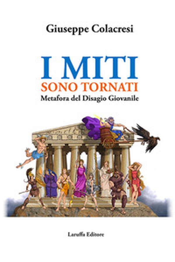 I miti sono tornati. Metafora del disagio giovanile - Librerie.coop