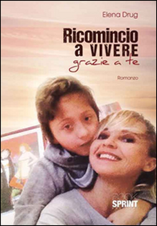 Ricomincio a vivere grazie a te - Librerie.coop Ricomincio a vivere grazie a te - Librerie.coop