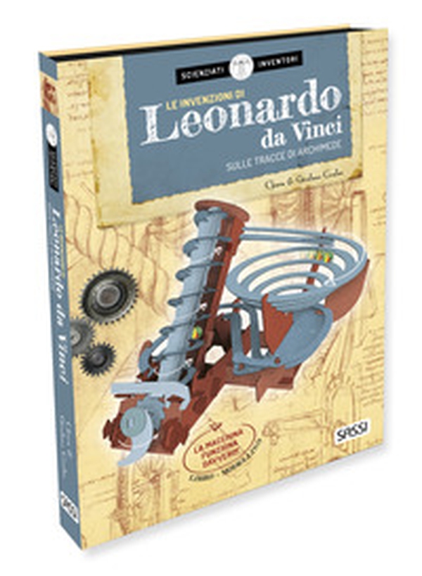 Le invenzioni di Leonardo da Vinci. Sulle tracce di Archimede. Scienziati e inventori - Librerie.coop Le invenzioni di Leonardo da Vinci. Sulle tracce di Archimede. Scienziati e inventori - Librerie.coop