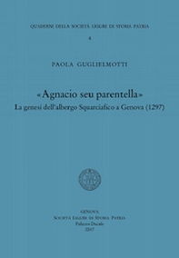 Agnacio seu parentella. La genesi dell'albergo Squarciafico a Genova (1297) - Librerie.coop Agnacio seu parentella. La genesi dell'albergo Squarciafico a Genova (1297) - Librerie.coop