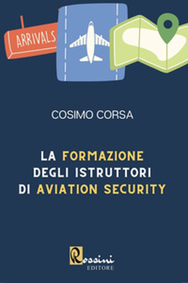 La formazione degli istruttori di aviation security - Librerie.coop La formazione degli istruttori di aviation security - Librerie.coop