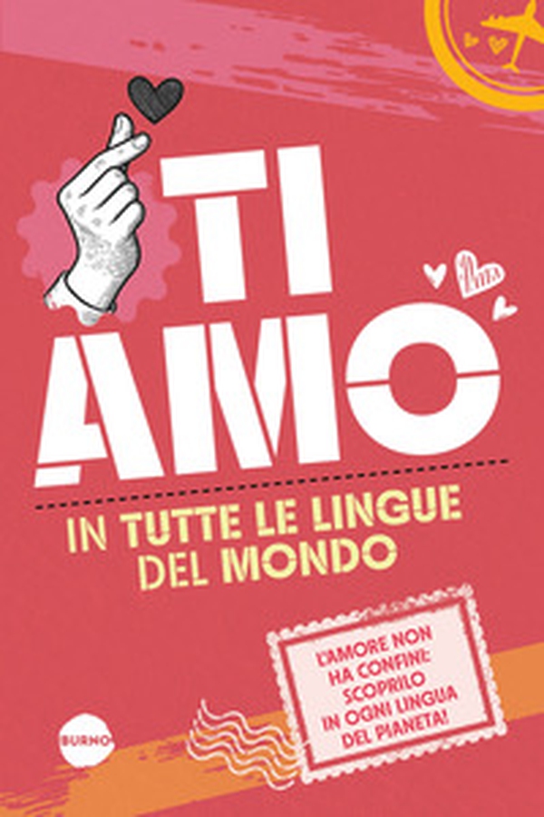 Ti amo in tutte le lingue del mondo - Librerie.coop