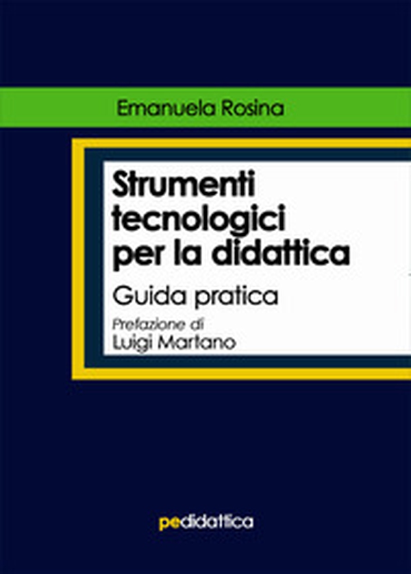 Strumenti tecnologici per la didattica. Guida pratica - Librerie.coop Strumenti tecnologici per la didattica. Guida pratica - Librerie.coop