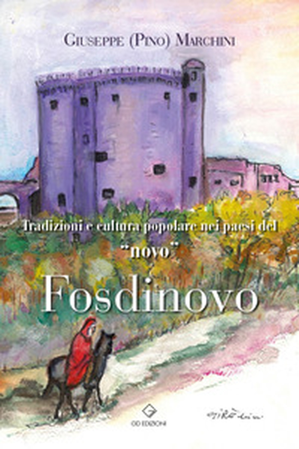 Tradizioni e cultura popolare nei paesi del «novo». Fosdinovo - Librerie.coop Tradizioni e cultura popolare nei paesi del «novo». Fosdinovo - Librerie.coop