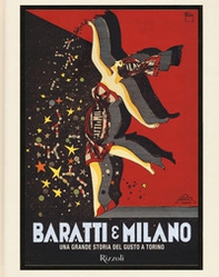 Baratti & Milano. Una grande storia del gusto a Torino - Librerie.coop