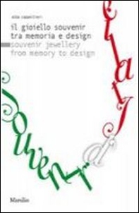 Souvenir d'Italie. Il gioiello souvenir tra memoria e design-Souvenir jewellery from memory to design - Librerie.coop Souvenir d'Italie. Il gioiello souvenir tra memoria e design-Souvenir jewellery from memory to design - Librerie.coop