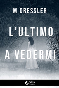 L'ultimo a vedermi - Librerie.coop