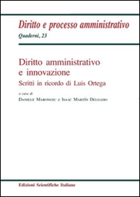 Diritto amministrativo e innovazione. Scritti in ricordo di Luis Ortega - Librerie.coop