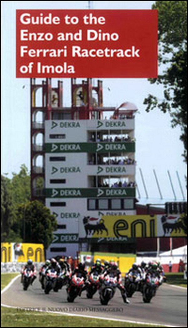 Guide to the Enzo and Dino Ferrari racetrack of Imola - Librerie.coop Guide to the Enzo and Dino Ferrari racetrack of Imola - Librerie.coop