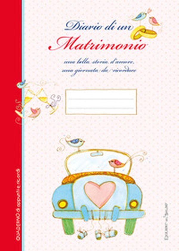 Diario di un matrimonio. Una bella storia d'amore una giornata da ricordare - Librerie.coop Diario di un matrimonio. Una bella storia d'amore una giornata da ricordare - Librerie.coop