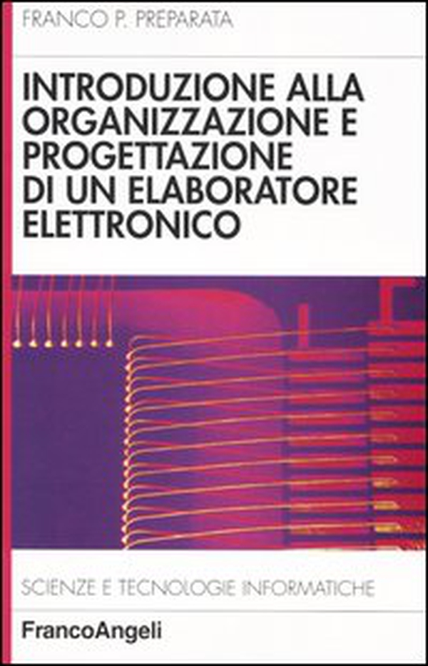 Introduzione alla organizzazione e progettazione di un elaboratore elettronico - Librerie.coop Introduzione alla organizzazione e progettazione di un elaboratore elettronico - Librerie.coop