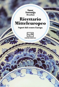 Ricettario mitteleuropeo. Sapori dal centro Europa - Librerie.coop