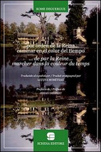 ... Por orden de la Reina... caminar en el color del tiempo. Ediz. spagnola e francese - Librerie.coop
