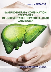 Immunotherapy combination strategies in unresectable hepatocellular carcinoma - Librerie.coop
