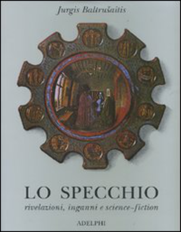 Lo specchio. Rivelazioni, inganni e science-fiction - Librerie.coop Lo specchio. Rivelazioni, inganni e science-fiction - Librerie.coop
