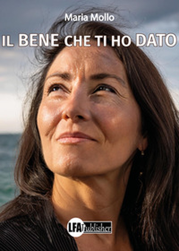 Il bene che ti ho dato - Librerie.coop Il bene che ti ho dato - Librerie.coop