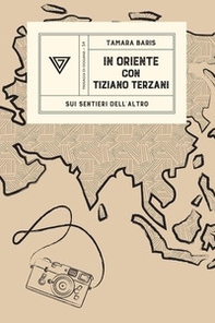 In Oriente con Tiziano Terzani - Librerie.coop In Oriente con Tiziano Terzani - Librerie.coop