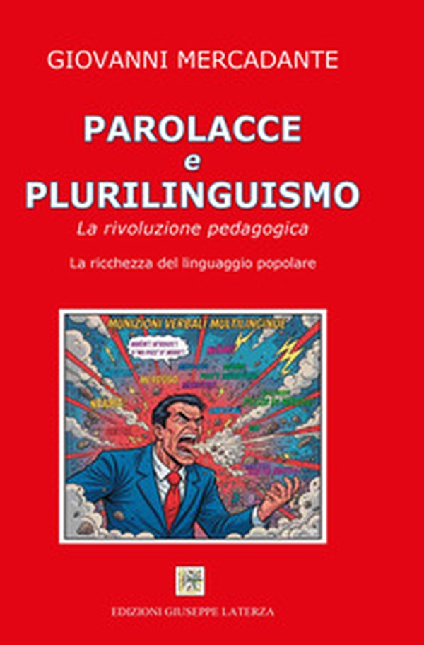 Parolacce e plurilinguistico. La rivoluzione pedagogica. La ricchezza del linguaggio popolare - Librerie.coop