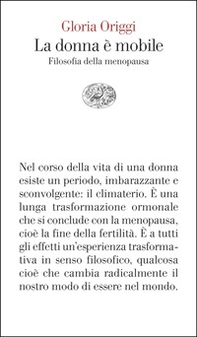 La donna è mobile. Filosofia della menopausa - Librerie.coop La donna è mobile. Filosofia della menopausa - Librerie.coop