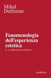 Fenomenologia dell'esperienza estetica - Librerie.coop