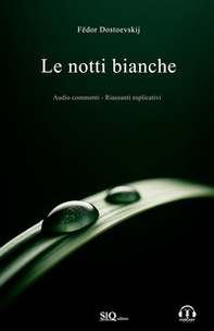 Le notti bianche. Audio commenti. Riassunti esplicativi - Librerie.coop