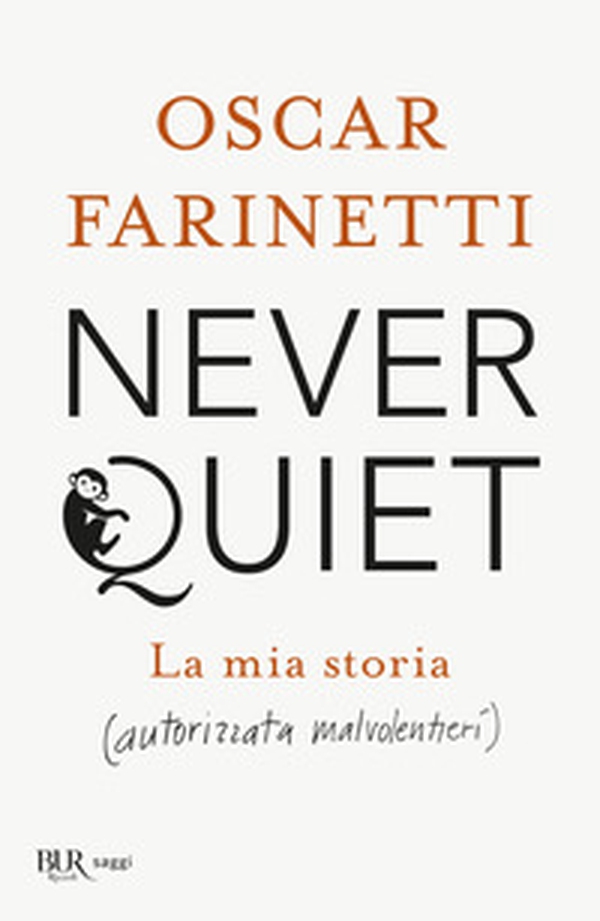 Never quiet. La mia storia (autorizzata malvolentieri) - Librerie.coop Never quiet. La mia storia (autorizzata malvolentieri) - Librerie.coop
