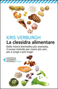 La clessidra alimentare. Dalla ricerca biomedica più avanzata, il nuovo metodo per vivere più sani, più a lungo, più magri - Librerie.coop La clessidra alimentare. Dalla ricerca biomedica più avanzata, il nuovo metodo per vivere più sani, più a lungo, più magri - Librerie.coop