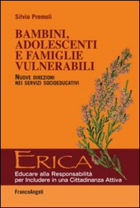 Bambini, adolescenti e famiglie vulnerabili. Nuove direzioni nei servizi socioeducativi - Librerie.coop