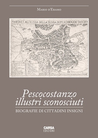 Pescocostanzo illustri sconosciuti. Biografie di cittadini insigni - Librerie.coop