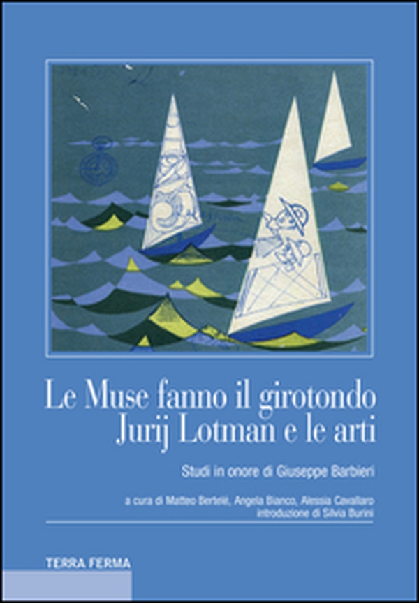 Le muse fanno il girotondo. Jurij Lotman e le arti. Studi in onore di Giuseppe Barbieri - Librerie.coop Le muse fanno il girotondo. Jurij Lotman e le arti. Studi in onore di Giuseppe Barbieri - Librerie.coop