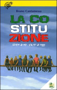 La Costituzione. Storie di ieri, valori di oggi - Librerie.coop