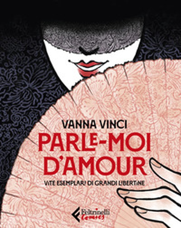 Parle moi d'amour. Vite esemplari di grandi libertine - Librerie.coop Parle moi d'amour. Vite esemplari di grandi libertine - Librerie.coop