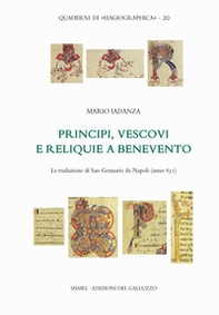 Principi, vescovi e reliquie a Benevento. La traslazione di San Gennaro da Napoli (anno 831) - Librerie.coop