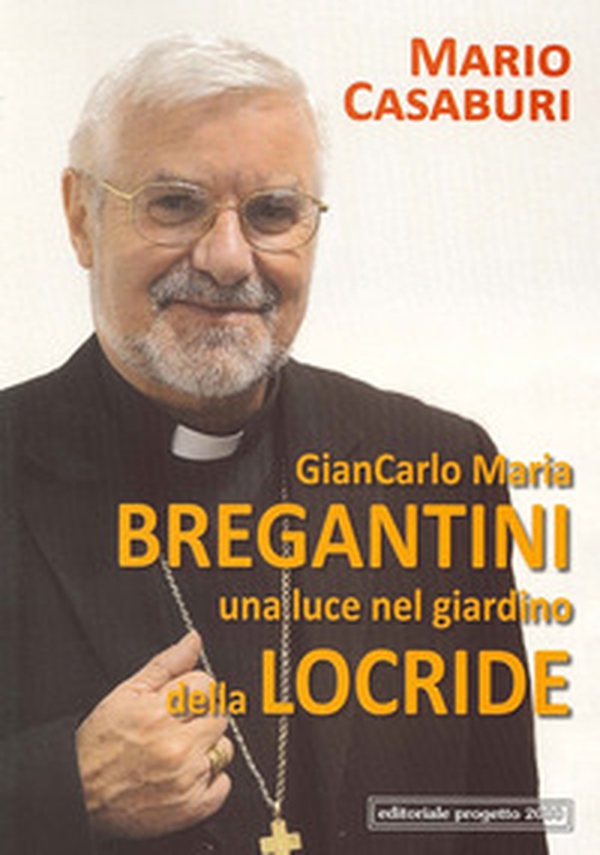 Giancarlo Maria Bregantini una luce nel giardino della locride - Librerie.coop Giancarlo Maria Bregantini una luce nel giardino della locride - Librerie.coop