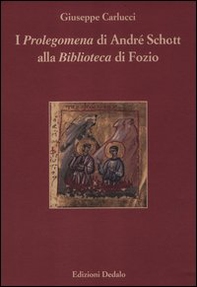 I «Prolegomena» di André Schott alla «Biblioteca» di Fozio - Librerie.coop
