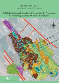 Dall'urbanistica degli standard all'urbanistica dei programmi. Le zone di espansione del Comune di Ciampino - Librerie.coop
