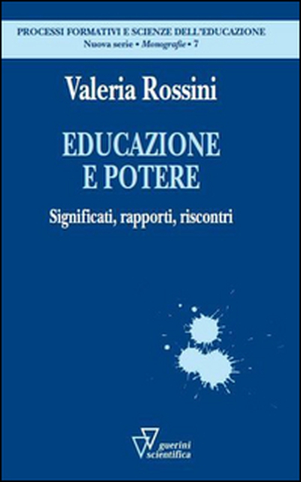 Educazione e potere. Significati, rapporti, riscontri - Librerie.coop Educazione e potere. Significati, rapporti, riscontri - Librerie.coop