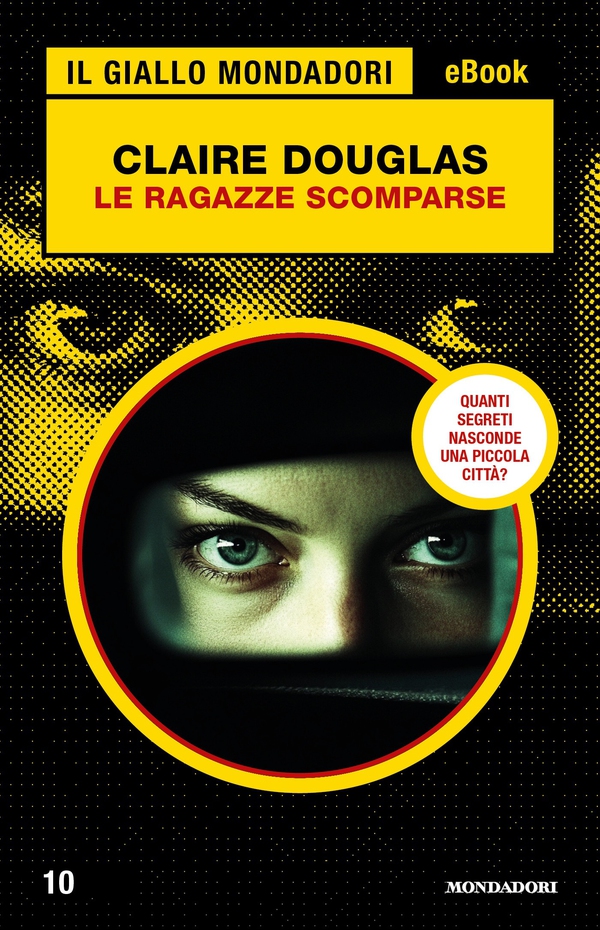 Le ragazze scomparse (Il Giallo Mondadori) - Librerie.coop Le ragazze scomparse (Il Giallo Mondadori) - Librerie.coop