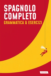 Spagnolo completo. Grammatica & esercizi - Librerie.coop