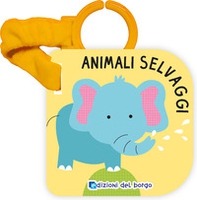 Animali selvaggi. Libro passeggino - Librerie.coop Animali selvaggi. Libro passeggino - Librerie.coop