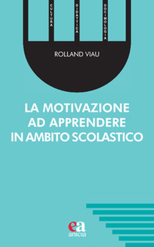 La motivazione ad apprendere in ambito scolastico - Librerie.coop La motivazione ad apprendere in ambito scolastico - Librerie.coop