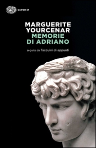 Memorie di Adriano. Seguite da Taccuini di appunti - Librerie.coop Memorie di Adriano. Seguite da Taccuini di appunti - Librerie.coop
