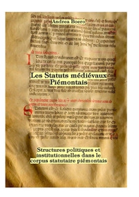 Les statuts médiévaux piémontais. Structures politiques et institutionnelles dans le corpus statutaire piémontais - Librerie.coop