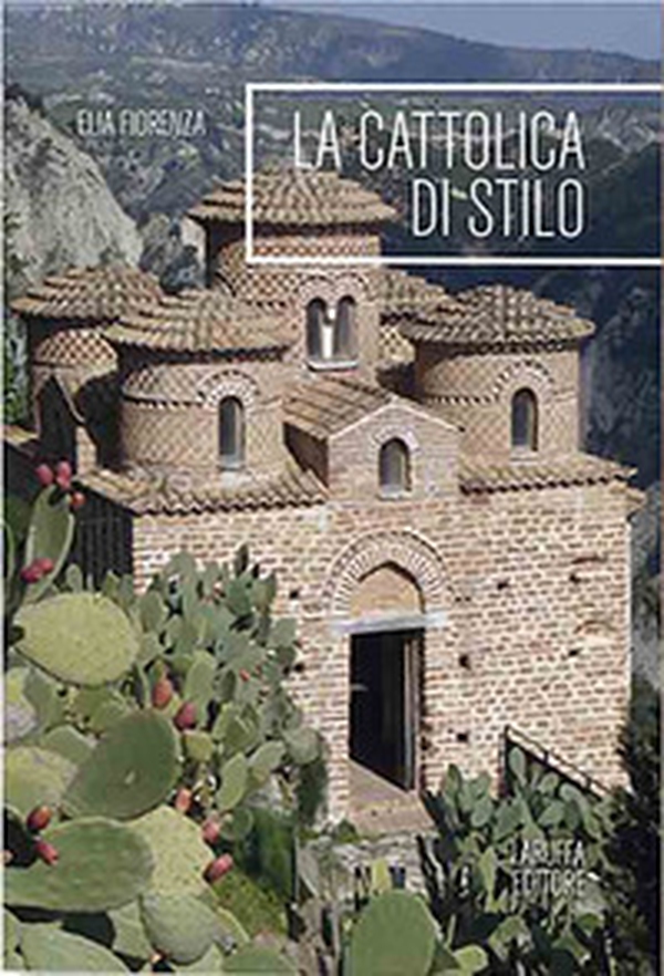 La Cattolica di Stilo - Librerie.coop La Cattolica di Stilo - Librerie.coop