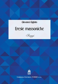 Eresie massoniche. Saggi - Librerie.coop
